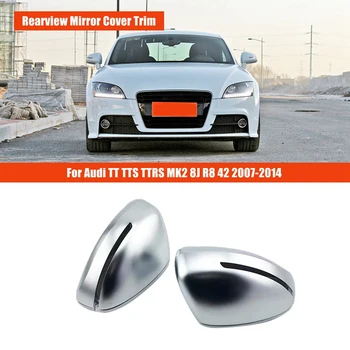 Mat Gümüş Araba Yan Kapı dikiz aynası Kapağı Trim TT TTS TTRS MK2 8J R8 42 2007-2014